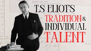 TS Eliot Tradition and the Individual Talent [upl. by Hermes]