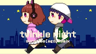 twinkle night surpriseego Remix コーサカampKMNZ LIZ [upl. by Laux]