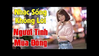 Nhạc Sống Không Lời  Liên Khúc Cha Cha Cha Người Tình Mùa Đông  Nhạc Trữ Tình Hải Ngoại Hay Nhất [upl. by Ariamoy996]