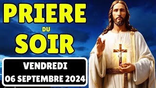 Prière du Soir Vendredi 06 Septembre 2024 🙏 Merci Seigneur Pour Cette Soirée Paisible [upl. by Asina767]