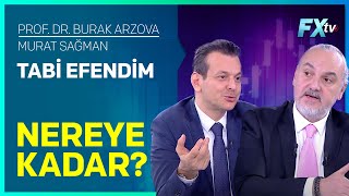 Tabi Efendim Nereye Kadar  ProfDr Burak Arzova  Murat Sağman [upl. by Tades903]