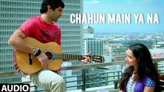 Chahun Main Ya Naa Full Song Aashiqui 2  Aditya Roy Kapur Shraddha Kapoor Arijit Singh Song [upl. by Yannodrahc]