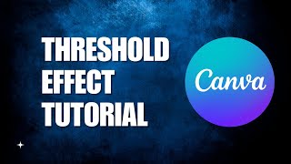 How To Upgrade Your Design Using This Tutorial In Canva Threshold Effect Tutorial [upl. by Eedrahs53]