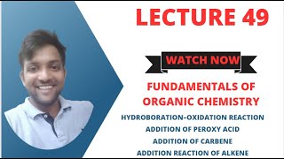 Fundamentals of Organic Chemistry Lecture 49 Addition reaction of Alkene  Part 2 [upl. by Tnahsin]