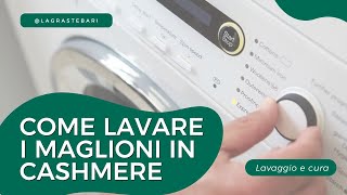 Come lavare il Cashmere Cura dei Maglioni in Cashmere Rigenerato [upl. by Nalo]