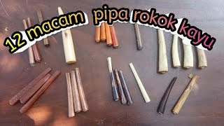 12 MACAM PIPA ROKOK KAYU [upl. by Emearg]