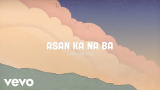 Zack Tabudlo  Asan Ka Na Ba Lyric Video [upl. by Simeon731]