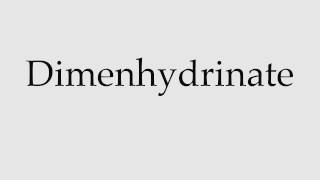 How to Pronounce Dimenhydrinate [upl. by Annot]