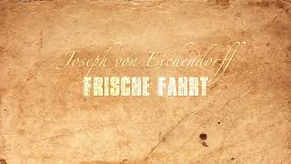 Frische Fahrt  Joseph von Eichendorff Gedicht [upl. by Aserej]