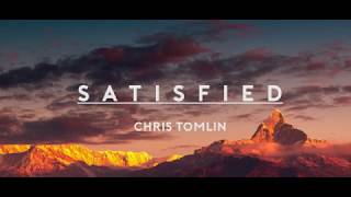 Satisfied  Chris Tomlin Lyrics [upl. by Gerome]