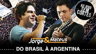 Jorge amp Mateus  Do Brasil à Argentina  DVD Ao Vivo Sem Cortes  Clipe Oficial [upl. by Ahseetal787]