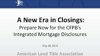 New Era In Closings Prepare Now for the CFPBs Integrated Mortgage Disclosures [upl. by Airetas870]