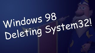 Delete System32 in 3 Easy Steps Windows 98 [upl. by Stanzel537]