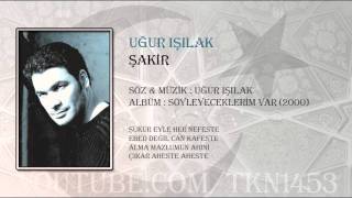 UĞUR IŞILAK  ŞAKİR [upl. by Ettevi]