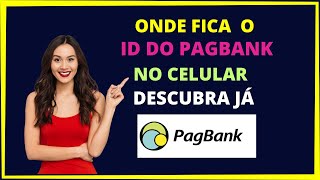 Onde fica o id do Pagbank no celular [upl. by Ilojna]