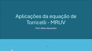 Ensino Médio  Física  Cinemática  Equação de Torricelli 3 [upl. by Vassar634]