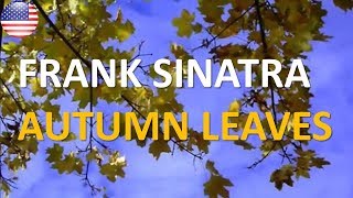 Autumn leaves  Frank Sinatra with lyrics [upl. by Ahsienyt]