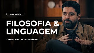 FILOSOFIA E LINGUAGEM  Aula Aberta com Flávio Morgenstern [upl. by Eilsehc956]