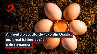 Alimentele scutite de taxe din Ucraina mult mai ieftine decât cele românești [upl. by Herrle]