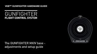 VKB Gunfighter MKIV base  Users guide adjustments setting up [upl. by Page318]