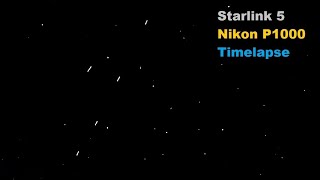 SpaceX Starlink 5 satellites Timelapse Nikon P1000 [upl. by Eloisa]