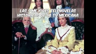 ¡Las mejores telenovelas históricas de la televisión mexicana [upl. by Zehe]