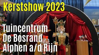 Kerstshow 2023 Tuincentrum De Bosrand Alphen aan de Rijn [upl. by Sylvester]