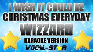 Wizzard  I Wish It Could Be Christmas Everyday  With Lyrics HD VocalStar Karaoke [upl. by Kylie]