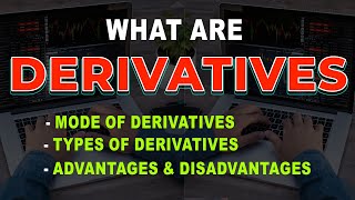 What are Derivatives   Mode of derivatives  Types of derivatives  Derivatives Explained [upl. by Casaleggio835]