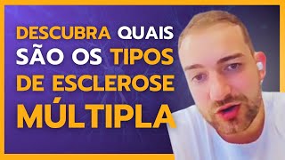 Saiba quais são todos os tipos de Esclerose Múltipla  Neurologista responde [upl. by Nuavahs]