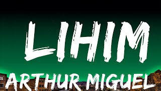 1 Hour  Arthur Miguel  Lihim Lyrics  Lyrical Rhythm [upl. by Leo]