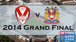 2014 Super League Grand Final  St Helens v Wigan Warriors [upl. by Prem47]