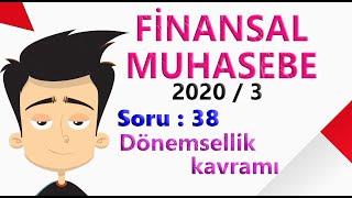 FİNANSAL MUHASEBE SGS 20203 Soru 38 Dönemsellik kavramı [upl. by Ennaimaj]