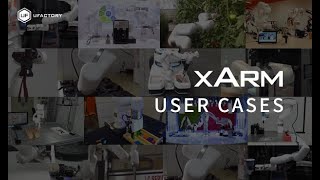 xArm User Cases Collection [upl. by Bitthia]