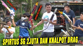 MERI4M SPIRTUS SG 2 JUTA BUATAN DIMAS AYAH DAN KAK ADIT EKSPERIMEN PAKAI KNALPOT DRAG [upl. by Ashbey437]