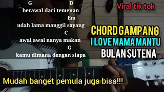 Chord gitar gampang I LOVE MAMA MANTU  tutorial gitar Bulan sutena [upl. by Sianna661]