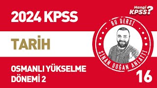 16 KPSS Tarih Osmanlı Devleti Yükselme Dönemi 2 Sinan Doğan kpsstarih 2024kpss [upl. by Reinar]