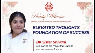 Elevated Thoughts  Foundation of Success  BK Shivani bkshivani [upl. by Macdonell]