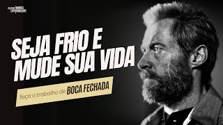 SEJA FRIO TRABALHE EM SILÊNCIO E MUDA SUA VIDA Motivacional HD [upl. by Barbee86]