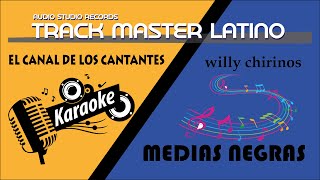 KARAOKE Medias Negras  Willy Chirino by Track Master Latino [upl. by Anirbac]