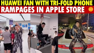 Huawei Fan With TriFold Phone Rampages in Apple Store Regrets Buying 3000 ‘Industrial Trash [upl. by Losyram]