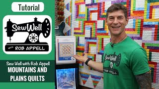 Mountains and Plains Quilt  Sew Well with Rob Appell [upl. by Blus]