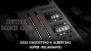 Gigi DAgostino amp Albertino  Super Rilassante HQ [upl. by Etnaid665]