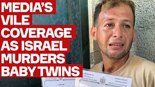 Medias VILE Coverage Of Twin Babies Butchered By Israel [upl. by Barbee]