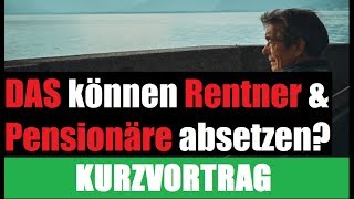 Steuertipps für Rentner  Was kann ein Rentner von der Steuer absetzen [upl. by Eybba]