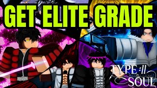 How To Get Elite Grade Type Soul FULL GUIDE [upl. by Lednek]