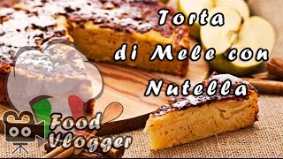 TORTA DI MELE CON NUTELLA BUONISSIMA  FoodVlogger [upl. by Atinomar127]