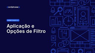 Scriptcase 81  Aplicação e Opções de Filtro [upl. by Tomasz167]