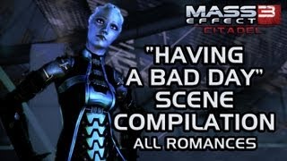 Mass Effect 3 Citadel DLC quotHaving a bad dayquot scene compilation all romances [upl. by Ainafets]