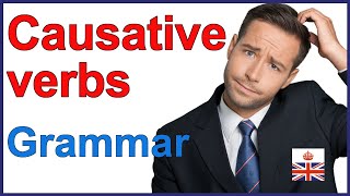 Causative verbs in English  Grammar lesson [upl. by Anuayek]